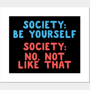 Society: Be Yourself Posters and Art